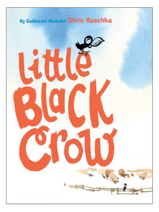 Title details for Little Black Crow by Chris Raschka - Wait list
